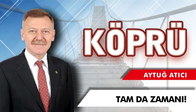 Aytuğ Atıcı yazdı: TAM DA ZAMANI!