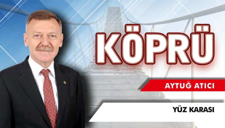 Aytuğ Atıcı yazdı: YÜZ KARASI