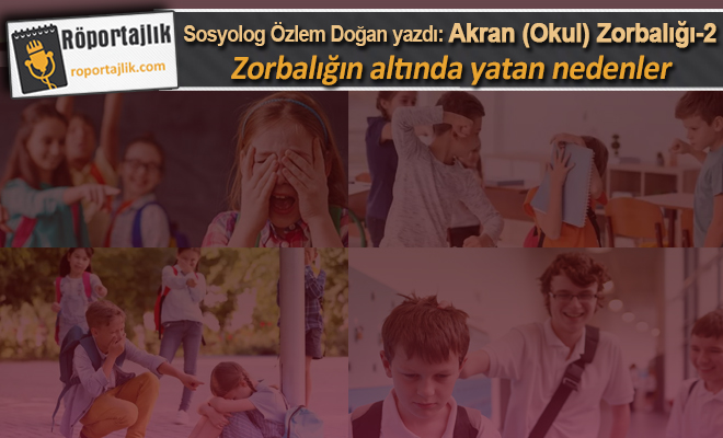 Zorbalığın altında yatan nedenler: Zorba, neden zorba?