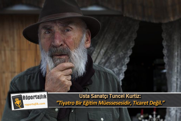 “Tiyatro bir eğitim müessesesidir, ticaret değil.”