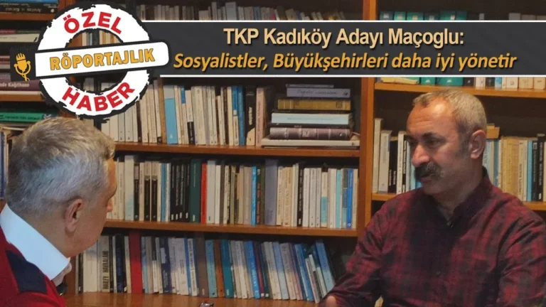 Fatih Mehmet Maçoğlu: “Sosyalistler Büyükşehirleri daha iyi yönetir”