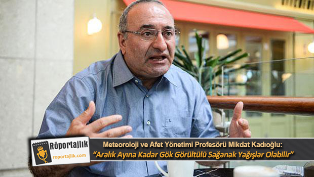 “Aralık Ayına Kadar Gök Gürültülü Sağanak Yağışlar Olabilir”