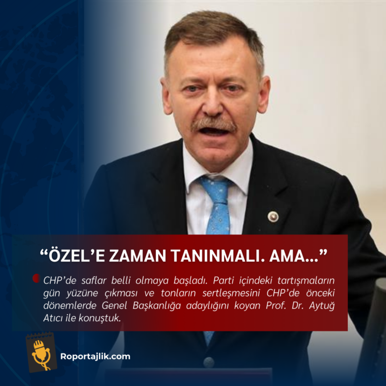 Aytuğ Atıcı: “Özgür Özel’e zaman tanınmalı. Ama…”