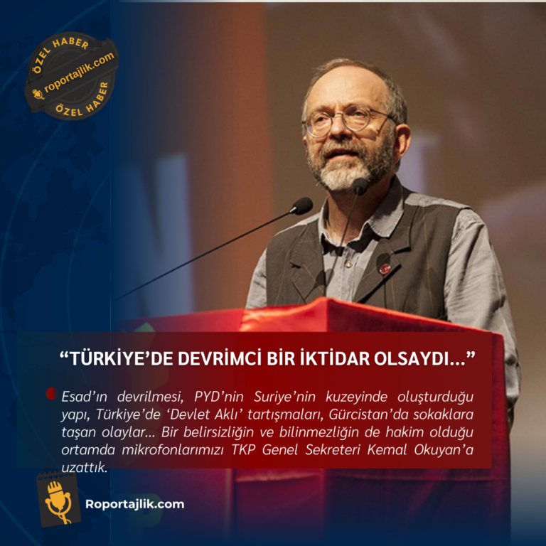 “Türkiye’de bir devrimci iktidar olsaydı…”